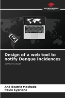 Design of a web tool to notify Dengue incidences 6206461661 Book Cover