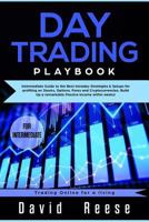 Day trading Playbook: Intermediate Guide to the Best Intraday Strategies & Setups for profiting on Stocks, Options, Forex and Cryptocurrencies. Build ... within weeks! (trading Online for a Living) 1798908816 Book Cover