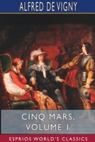 Cinq-Mars Or A Conspiracy Under Louis XIII V1 1512114642 Book Cover