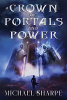 A Crown of Portals and Power 1967685010 Book Cover
