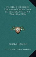 Pensieri E Giudizi Di Vincenzo Gioberti Sulla Letteratura Italiana E Straniera (1856) 1167706129 Book Cover