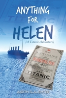 Anything For Helen: (A Titanic Adventure) 1728337704 Book Cover