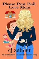 Please Post Bail, Love Mom 1733239146 Book Cover