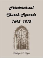 Friedrichstal Church Records, 1698-1812 078841190X Book Cover