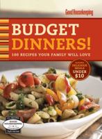 Good Housekeeping Budget Dinners: Quick and Easy Everyday Recipes 1588168123 Book Cover