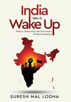 India: Time to Wake Up - Politics, Democracy and Governance (Without Prejudice) 9376316673 Book Cover
