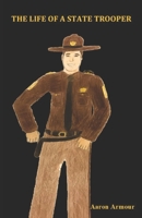The Life of a State Trooper: The 1st Year B0BS8VL4F4 Book Cover