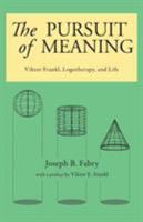 The Pursuit of Meaning: Viktor Frankl, Logotheraphy, and Life B0006BU8N2 Book Cover