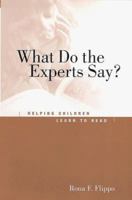 What Do the Experts Say?: Helping Children Learn to Read 0325000441 Book Cover