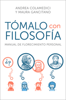 Tómalo con filosofía: Manual de florecimiento personal 0063224305 Book Cover