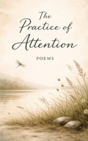 The Practice of Attention B0GW89JMR6 Book Cover