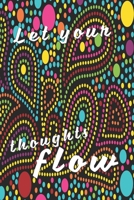 Let your thoughts flow: Notebook with colorful design 1089174896 Book Cover