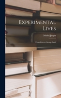 Experimental Lives: From Cato to George Sand 1014960134 Book Cover