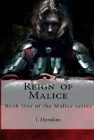 Reign of Malice (Volume 1) 1494439417 Book Cover