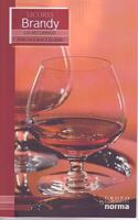 Licores Brandy/ Brandy (Un Recorrido Por La Cava Y El Bar/ a Visit to the Wine Cellar and Bar) (Un Recorrido Por La Cava Y El Bar/ a Visit to the Wine Cellar and Bar) 9580496536 Book Cover