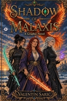 Shadow of Malaxis: A Graphic Novel (Valentin Saric Standalone Graphic Novels) B0HJLZ464J Book Cover