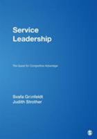 Service Leadership: The Quest for Competitive Advantage 1412913756 Book Cover