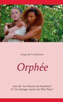 Orphée: Suivi de Les Amours de Fanchette et Les étranges messes de Miss Patay 2322044709 Book Cover