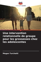 Une intervention relationnelle de groupe pour les grossesses chez les adolescentes (French Edition) 6209434541 Book Cover