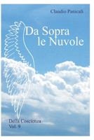 Da Sopra Le Nuvole: Della Coscienza Vol.9 B0BS8VK732 Book Cover