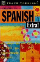 Teach Yourself Spanish Extra! 0340758007 Book Cover