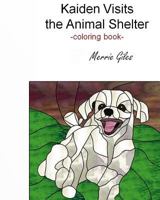 Kaiden Visits the Animal Shelter 1449973248 Book Cover