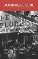 Rouge passion: Renaître (French Edition) B08CM6FK1C Book Cover