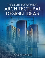 Thought Provoking Architectural Design Ideas B0DX5KMZRY Book Cover