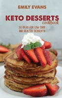 Keto Desserts Cookbook: 50 Ideas For Low Carb And Healthy Desserts 180214563X Book Cover