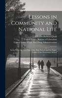 Lessons in Community and National Life: Series B, for the First Class of the High School and the Upper Grades of the Elementary School 1020733543 Book Cover