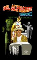 Dr. Alphabet Unmasked: Inside the Creative Mind of David Morice 1628477261 Book Cover