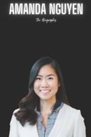 Amanda Nguyen: The Biography B0DQXF6B7V Book Cover