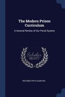 The Modern Prison Curriculum: A General Review of Our Penal System 124012516X Book Cover