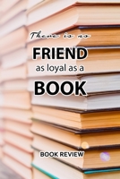 Book Review: There Is No Friend As Loyal As A Book 1688782672 Book Cover
