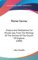 Horae Sacrae: Prayers and Meditations for Private Use 1519585136 Book Cover