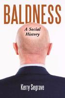 Baldness: A Social History 0786440791 Book Cover