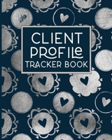 Client Profile Tracker Book: Client Tracking Data Organizer Log Book with A - Z Alphabetical Tabs | Personal Client Record Book Customer Information ... Organise | For Salons, Nail , Hair Stylists. 1687121052 Book Cover