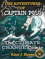 The Adventures of Captain Polo: The Climate Change Comic 9942402500 Book Cover