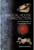 Magical House Protection: The Archaeology of Counter-Witchcraft 1800730217 Book Cover