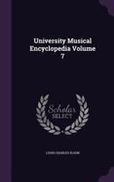 University Musical Encyclopedia Volume 7 1356223354 Book Cover
