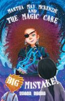 Martha May McKenzie: and The Magic Cake Big Mistake! 1665737816 Book Cover