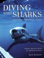 Diving with Sharks : and Other Adventure Dives 0658014595 Book Cover