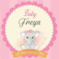 Baby Freya A Simple Book of Firsts: First Year Baby Book a Perfect Keepsake Gift for All Your Precious First Year Memories B083XVHBVX Book Cover