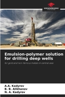 Emulsion-polymer solution for drilling deep wells 6207514734 Book Cover