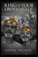King of Your Own Castle: Your Environment Built the Foundation . Your Actions Determine the Structure B0GSR4P5YV Book Cover