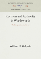 Revision and Authority in Wordsworth: The Interpretation of a Career 0812281403 Book Cover