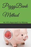 PiggyBank Method: An AI's Approach to Money B0CR8SPZDX Book Cover