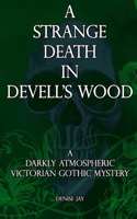 A Strange Death in Devell's Wood: A darkly atmospheric Victorian gothic mystery (Sophie Spencer Supernatural Mysteries) B09MYTNQH6 Book Cover