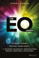 The EQ Leader: Instilling Passion, Creating Shared Goals, and Building Meaningful Organizations through Emotional Intelligence 1119349001 Book Cover