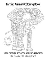 Farting Animals Coloring Book 20 Detailed Coloring Pages Be Ready for Stinky Fun 1983442623 Book Cover